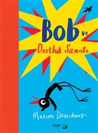 Bob ve Dostluk Sanat FOM Kitap