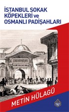 stanbul Sokak Kpekleri ve Osmanl Padiahlar Ayasofya Yaynlar