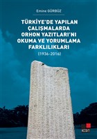 Türkiye`de Yapılan Çalışmalarda Orhon Yazıtları`nı Okuma ve Yorumlama Farklılıkları Kesit Yayınları