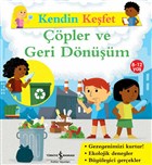 Çöpler ve Geri Dönüşüm - Kendin Keşfet İş Bankası Kültür Yayınları