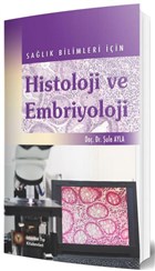 Sağlık Bilimleri İçin Histoloji ve Embriyoloji İstanbul Tıp Kitabevi