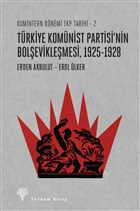 Türkiye Komünist Partisi`nin Bolşevikleşmesi, 1925-1928 Yordam Kitap
