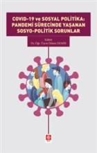 Covid-19 ve Sosyal Politika: Pandemi Srecinde Yaanan Sosyo-Politik Sorunlar Ekin Basm Yayn - Akademik Kitaplar