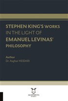 Stephen King`s Works In The Light Of Emanuel Levinas` Philosophy Akademisyen Kitabevi