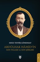 Abdlhak Hamid`in Son Yllar ve Son iirleri Dorlion Yaynevi