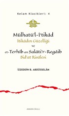 Mlhat`l-‘tikad tikadn Gzellii ve et-Terhib an Salati`r-Regaib Bid`at Risalesi Ankara Okulu Yaynlar