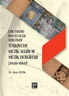 Çok Partili Hayata Geçiş Sürecinde Türkiye`de Müzik Algısı ve Müzik Dergileri (1946 - 1950) Gazi Kitabevi