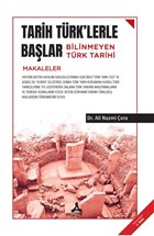 Tarih Trk`lerle Balar Bilinmeyen Trk Tarihi (Makaleler) Sona Yaynlar - Akademik Kitaplar