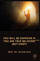 You Will Be Superior If You Are True Believers (Koran) (But How?) Platanus Publishing