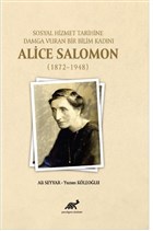 Sosyal Hizmet Tarihine Damga Vuran Bir Bilim Kadn Alice Salomon (1872-1948) Paradigma Akademi Yaynlar