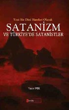 Yeni Bir Dini Hareket Olarak Satanizm ve Trkiye`de Satanistler Kimlik Yaynlar