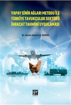 Yapay Sinir Ağları Metodu İle Türkiye Tavukçuluk Sektörü İhracat Tahmini Uygulaması Gazi Kitabevi