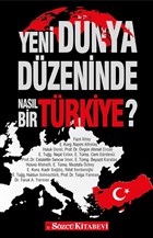 Yeni Dünya Düzeninde Nasıl Bir Türkiye? Sözcü Kitabevi