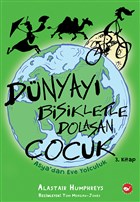 Dnyay Bisikletle Dolaan ocuk 3. Kitap - Asya`dan Eve Yolculuk Beyaz Balina Yaynlar