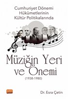 Cumhuriyet Dnemi Hkmetlerinin Kltr Politikalarnda Mziin Yeri ve nemi (1938-1980) Nobel Bilimsel Eserler