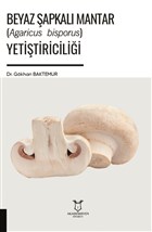 Beyaz apkal Mantar (Agaricus Bisporus) Yetitiricilii Akademisyen Kitabevi