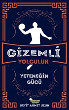 Gizemli Yolculuk - Yetenein Gc Selimer Yaynlar