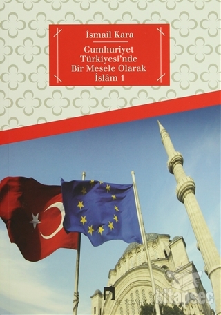Cumhuriyet Türkiyesi`nde Bir Mesele Olarak İslam 1 Dergah Yayınları