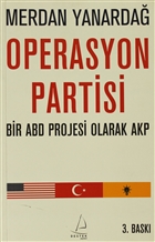 Bir ABD Projesi Olarak AKP Operasyon Partisi Destek Yaynlar