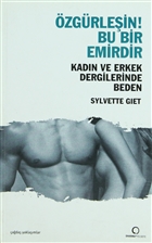 zgrlein! Bu Bir Emirdir Kadn ve Erkek Dergilerinde Beden Dharma Yaynlar