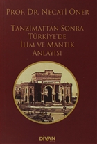 Tanzimat`tan Sonra Türkiye`de İlim ve Mantık Anlayışı Divan Kitap