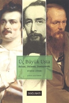 Üç Büyük Usta: Balzac, Dickens, Dostoyevski Doğu Batı Yayınları