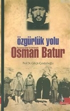 zgrlk Yolu Nurgocay Batur`un Anlaryla Osman Batur Dou Ktphanesi