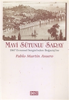 Mavi Stunlu Saray 1867 Evrensel Sergisi`nden Boazii`ne Dost Kitabevi Yaynlar