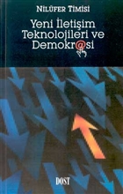 Yeni letiim Teknolojileri ve Demokrasi Dost Kitabevi Yaynlar