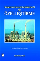 Trkiye`de Devlet letmecilii ve zelletirme Ekin Basm Yayn
