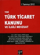 Türk Ticaret Kanunu ve İlgili Mevzuat Gazi Kitabevi