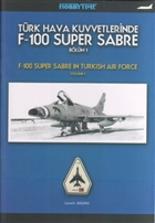 Trk Hava Kuvvetlerinde F-100 Super Sabre Blm 1 HobbyTime Yaynclk