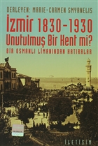 İzmir 1830-1930  Unutulmuş Bir Kent mi? İletişim Yayınevi