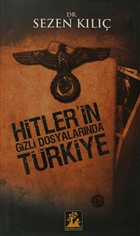 Hitler`in Gizli Dosyalarnda Trkiye lgi Kltr Sanat Yaynlar