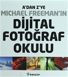 A`dan Z`ye Michael Freeman`ın Dijital Fotoğraf Okulu (4`lü Kutu) İnkılap Kitabevi