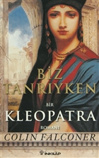 Biz Tanryken Bir Kleopatra Roman nklap Kitabevi