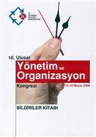 16. Ulusal Ynetim ve Organizasyon Kongresi : Bildiriler Kitab (16-18 Mays 2008) stanbul Kltr niversitesi - K Yaynevi