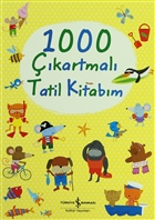 1000 Çıkartmalı Tatil Kitabım İş Bankası Kültür Yayınları