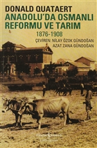Anadolu`da Osmanlı Reformu ve Tarım 1876-1908 İş Bankası Kültür Yayınları