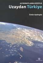 Astronotların Gözüyle Uzaydan Türkiye İş Bankası Kültür Yayınları
