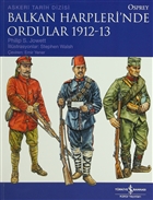 Balkan Harpleri`nde Ordular 1912-13  Bankas Kltr Yaynlar