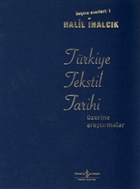 Türkiye Tekstil Tarihi Üzerine Araştırmalar İş Bankası Kültür Yayınları