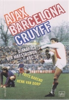 Ajax, Barcelona, Cruyff Dikkafal Bir Maestronun ABC`si thaki Yaynlar