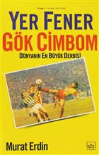 Yer Fener Gk Cimbom Dnyann En Byk Derbisi thaki Yaynlar