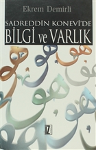 Sadreddin Konevi`de Bilgi ve Varlk z Yaynclk