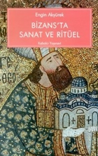 Bizans`ta Sanat ve Ritel Kariye Gney apelinin konografisi ve levi Kabalc Yaynevi