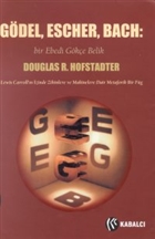 Gdel, Escher, Bach: Bir Ebedi Gke Belik Lewis Carroll`n zinde Zihinlere ve Makinelere Dair Metaforik Bir Fg Kabalc Yaynevi