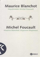 Maurice Blanchot: Hayalimdeki Michel Foucault Michel Foucault: Darnn Dncesi Kabalc Yaynevi