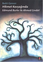 Hikmet Kav�a��nda - Edmund Burke ile Ahmed Cevdet Kap� Yay�nlar�