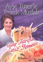 Aye Tter`le Pratik Mutfak Kolay Tarifler Leziz Yemekler Kapital Kitaplar